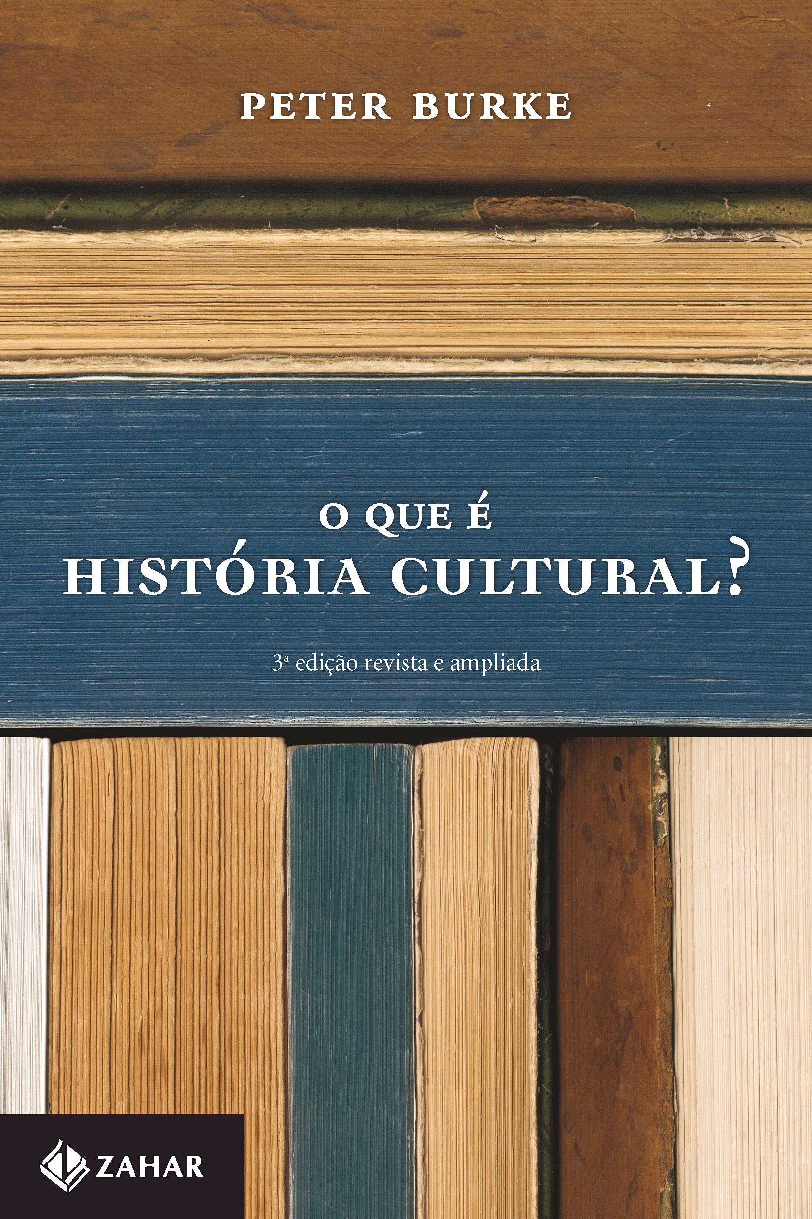 O que é História Cultural? [3ª ed. revista e ampliada]