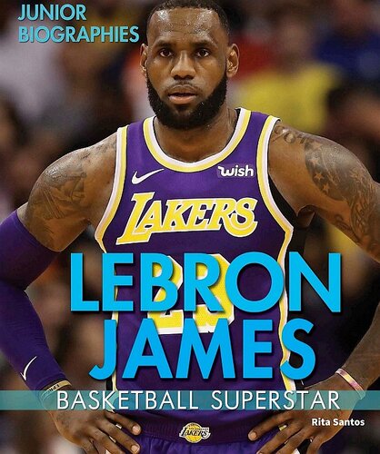 Lebron James: Basketball Superstar