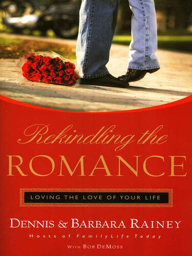 Rekindling the Romance: Loving the Love of Your Life