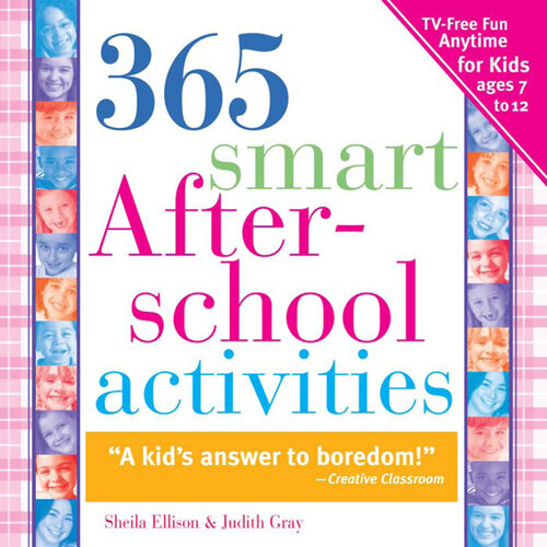 365 Smart Afterschool Activities: Tv-Free Fun Anytime for Kids Ages 7-12