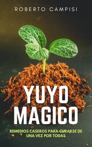 Yuyo Mágico: Remedios caseros para curarse de una vez por todas