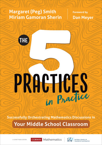 The Five Practices in Practice [Middle School]: Successfully Orchestrating Mathematics Discussions in Your Middle School Classroom