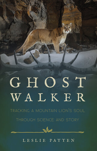 Ghostwalker: Tracking a Mountain Lion's Soul Through Science and Story