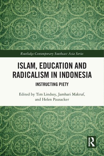 Islam, Education and Radicalism in Indonesia Instructing Piety
