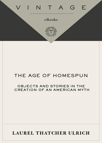 The Age of Homespun: Objects and Stories in the Creation of an American Myth