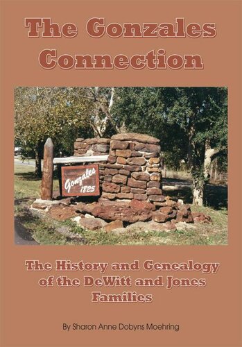 The Gonzales Connection: The History and Genealogy of the Dewitt and Jones Families