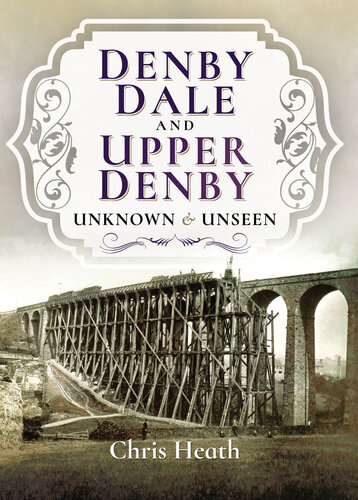 Denby Dale and Upper Denby: Unknown & Unseen