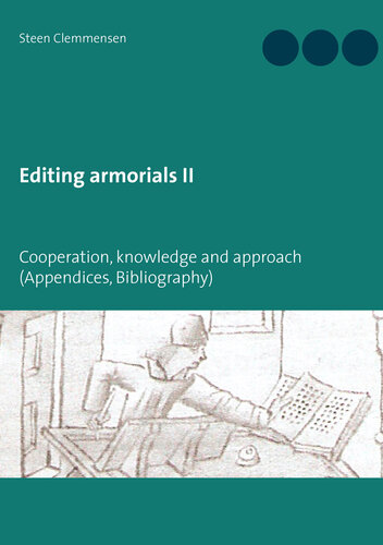 Editing armorials II: Cooperation, knowledge and approach (Appendices, Bibliography)