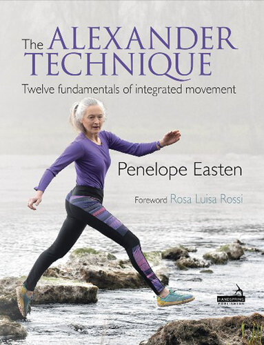 The Alexander Technique: Twelve Fundamentals of Integrated Movement