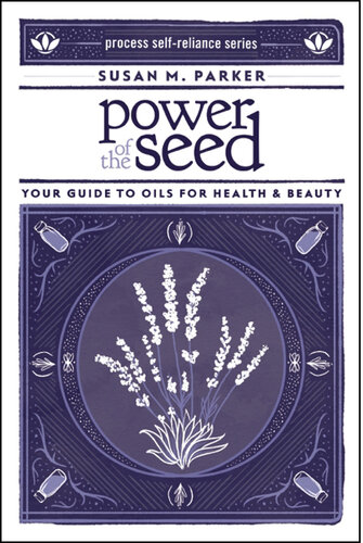 Power of the Seed: Your Guide to Oils for Health & Beauty