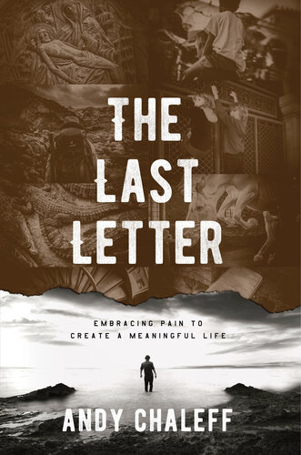 The Last Letter: Embracing Pain to Create a Meaningful Life