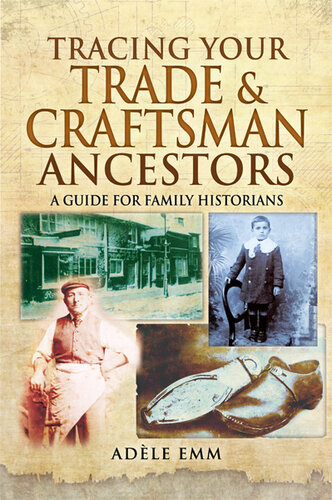 Tracing Your Trade & Craftsman Ancestors: A Guide for Family Historians