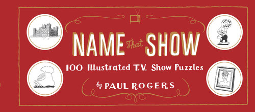 Name That Show: 100 Illustrated T.V. Show Puzzles