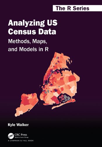 Analyzing US Census Data: Methods, Maps, and Models in R
