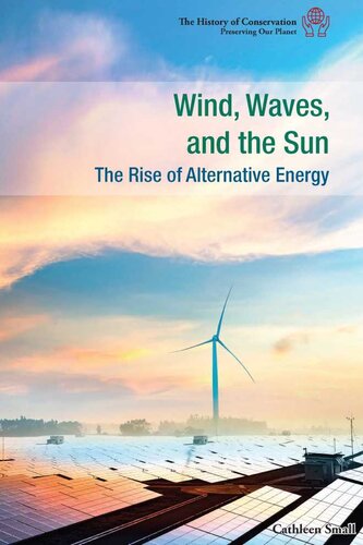 Wind, Waves, and the Sun: The Rise of Alternative Energy