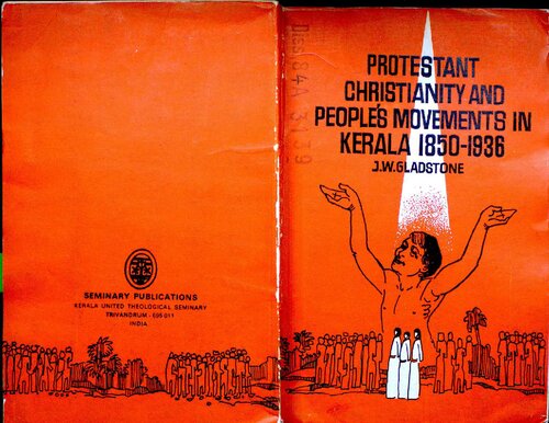 Protestant christianity and people`s movements in Kerala. A study of Christian mass movements in relation to Neo-Hindu socio-religious movements in Kerala 1850 - 1936