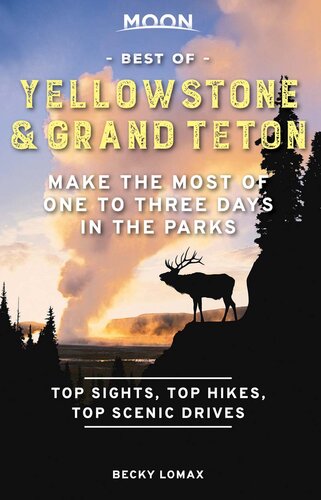 Moon Best of Yellowstone & Grand Teton: Make the Most of One to Three Days in the Parks