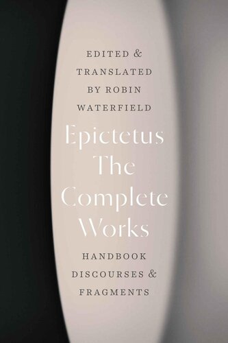 The Complete Works: Handbook, Discourses, and Fragments