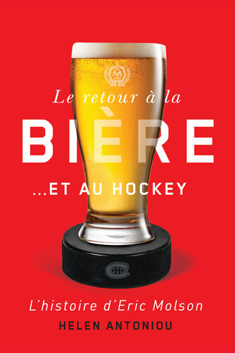 Le retour à la bière...et au hockey: L'histoire d'Eric Molson
