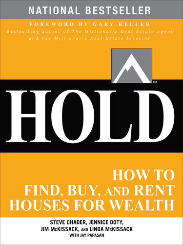 Hold: How to Find, Buy, and Keep Real Estate Properties to Grow Wealth