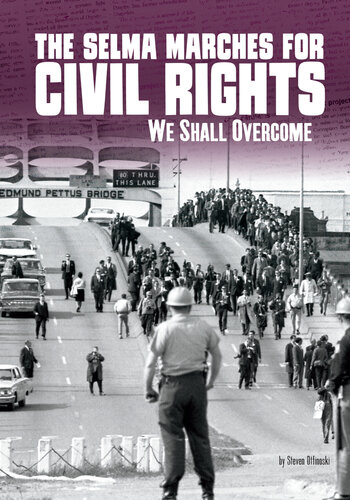 The Selma Marches for Civil Rights: We Shall Overcome
