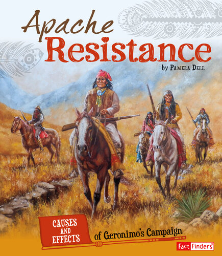 Apache Resistance: Causes and Effects of Geronimo's Campaign