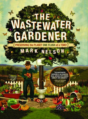 The Wastewater Gardener: Preserving the Planet One Flush at a Time