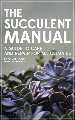 The Succulent Manual: A guide to care and repair for all climates