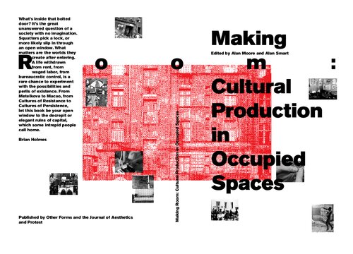 Making Room: Cultural Production in Occupied Spaces