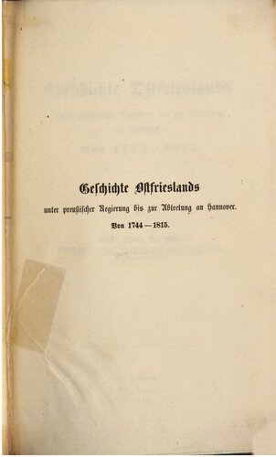 Geschichte Ostfrieslands unter preußischer Regierung bis zur Abtretung an Hannover. Von 1744 bis 1815