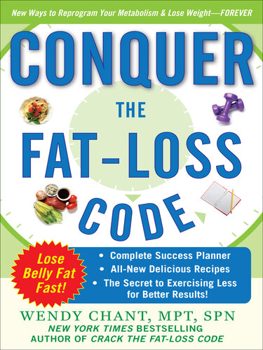Conquer the Fat-Loss Code: Complete Success Planner, All-New Delicious Recipes, and the Secret to Exercising Less for Better Results!