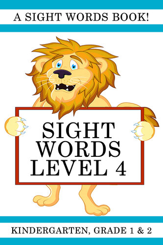 Sight Words Level 4: A Sight Words Book for Kindergarten, Grade 1 and Grade 2