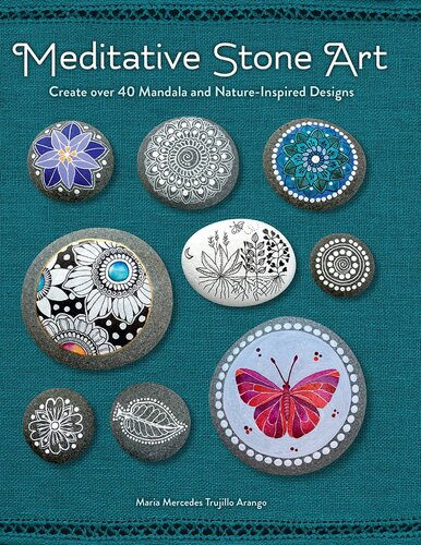 Meditative Stone Art: Create over 40 Mandala and Nature-Inspired Designs