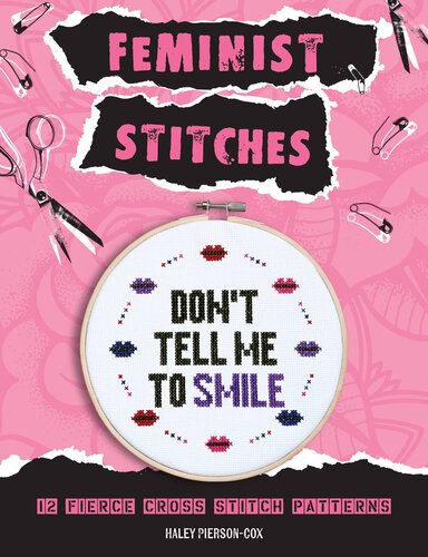 Feminist Stitches: Cross Stitch Kit with 12 Fierce Designs--Includes: 6