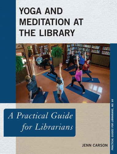 Yoga and Meditation at the Library: A Practical Guide for Librarians
