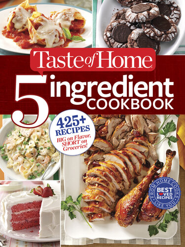 Taste of Home 5-Ingredient Cookbook: 400+ Recipes Big on Flavor, Short on Groceries