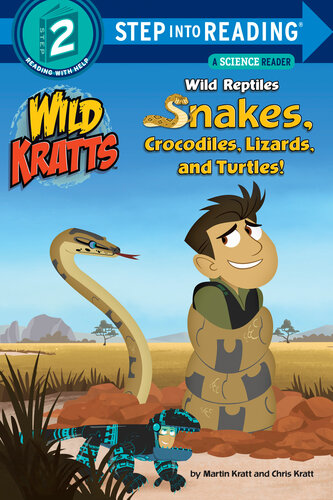 Wild Reptiles: Snakes, Crocodiles, Lizards, and Turtles