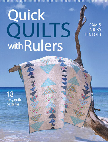 Quick Quilts with Rulers: 18 easy quilts paterns for quick quilting