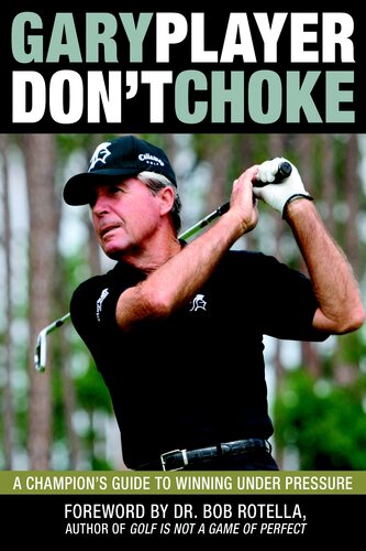 Don't Choke: A Champion's Guide to Winning Under Pressure