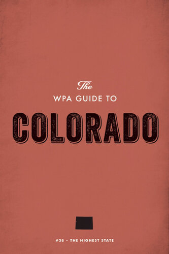 The WPA Guide to Colorado: The Highest State