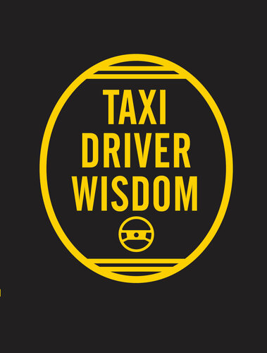 Taxi Driver Wisdom