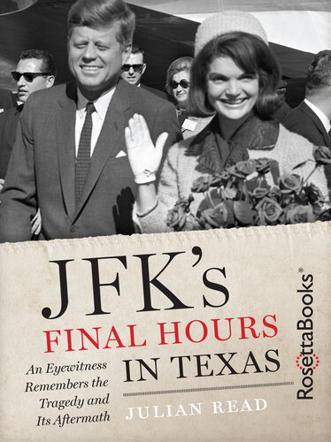 JFK's Final Hours in Texas: An Eyewitness Remembers the Tragedy and Its Aftermath