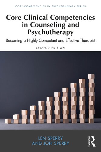 Core Clinical Competencies in Counseling and Psychotherapy: Becoming a Highly Competent and Effective Therapist