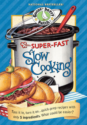 Super-Fast Slow Cooking Cookbook: Toss It In, Turn It On...Quick Prep Recipes with Only 5 Ingredients. What Could Be Easier?
