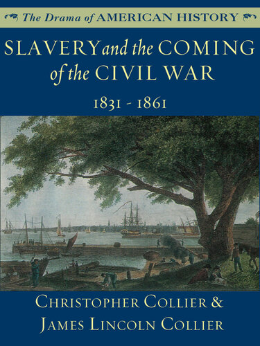 Slavery and the Coming of the Civil War: 1831 - 1861