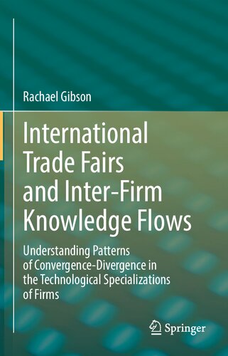 International Trade Fairs and Inter-Firm Knowledge Flows: Understanding Patterns of Convergence-Divergence in the Technological Specializations of Firms