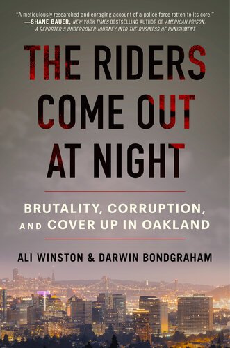 The Riders Come Out at Night: Brutality, Corruption, and Cover-up in Oakland