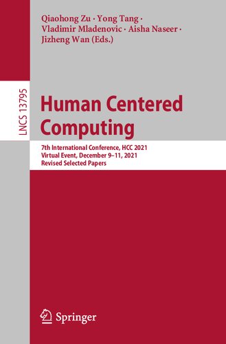 Human Centered Computing: 7th International Conference, HCC 2021, Virtual Event, December 9–11, 2021, Revised Selected Papers