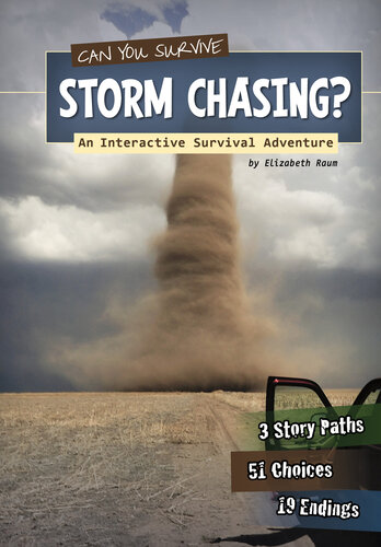 Can You Survive Storm Chasing?: An Interactive Survival Adventure