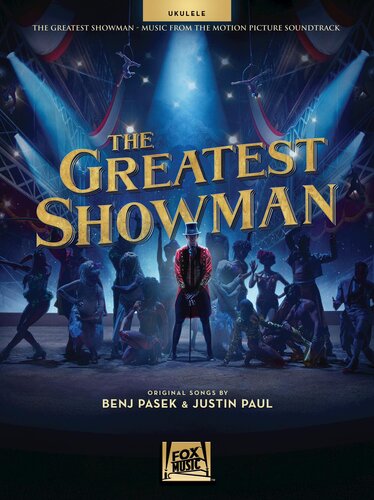 The Greatest Showman Songbook: Music from the Motion Picture Soundtrack For Ukulele